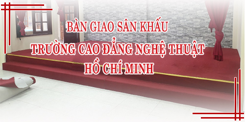 Bàn Giao Sân Khấu Trường Cao Đẳng Nghệ Thuật Hồ Chí Minh