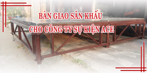 Bàn Giao Sân Khấu Sự Kiện Cho Công Ty Sự Kiện Ace